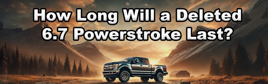 How Long Will a Deleted 6.7 L Powerstroke Last?